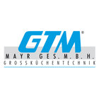 GTM Großküchentechnik und Gastronomiebedarf Mayr Gesellschaft m.b.H.