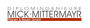 DIPLOMINGENIEURE MICK.MITTERMAYR Planen & Bauen GmbH