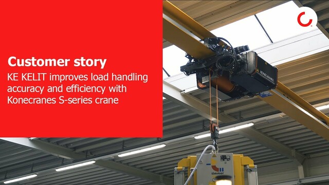 [DE] KE KELIT improves load handling accuracy and efficiency with Konecranes S-series crane.